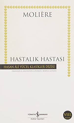 Moliere. Hastalik Hastasi. Türkiye Is Bankasi Kültür Yayinlari, 2020.