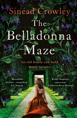 Crowley, Sinéad. The Belladonna Maze - The most gripping and haunting novel you'll read in 2023!. Head of Zeus Ltd., 2023.