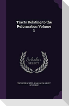 Tracts Relating to the Reformation Volume 1