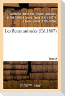 Les fleurs animées. Tome 2