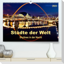Städte der Welt - Skylines in der Nacht (Premium, hochwertiger DIN A2 Wandkalender 2023, Kunstdruck in Hochglanz)