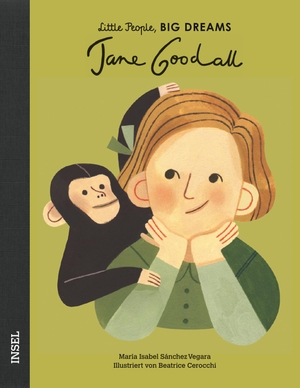 Sánchez Vegara, María Isabel. Jane Goodall - Little People, Big Dreams. Deutsche Ausgabe. Insel Verlag GmbH, 2019.