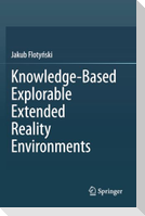 Knowledge-Based Explorable Extended Reality Environments