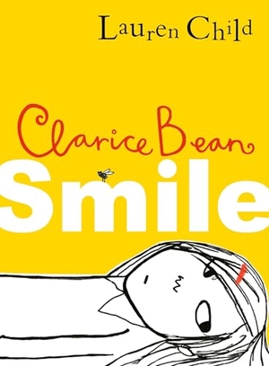 Child, Lauren. Clarice Bean, Smile. Candlewick Press (MA), 2026.