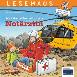 Butschkow, Ralf. Ich habe eine Freundin, die ist Notärztin. Carlsen Verlag GmbH, 2001.