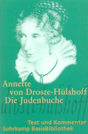 Droste-Hülshoff, Annette von. Die Judenbuche. Text und Kommentar - Ein Sittengemälde aus dem gebirgichten Westphalen. Suhrkamp Verlag, 2008.