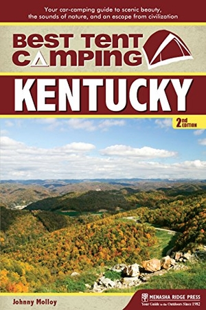 Molloy, Johnny. Best Tent Camping: Kentucky - Your Car-Camping Guide to Scenic Beauty, the Sounds of Nature, and an Escape from Civilization. Menasha Ridge Press, 2015.