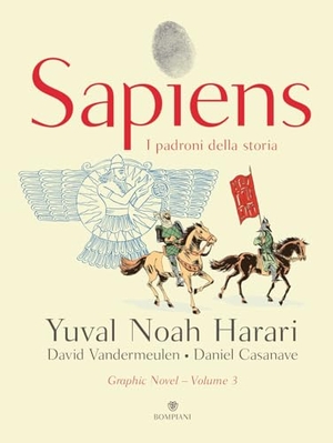 Harari, Yuval Noah. Sapiens. I padroni della storia. Bompiani, 2025.