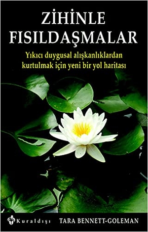 Bennett, Tara / Daniel Goleman. Zihinle Fisildasmalar. Kuraldisi Yayincilik, 2014.