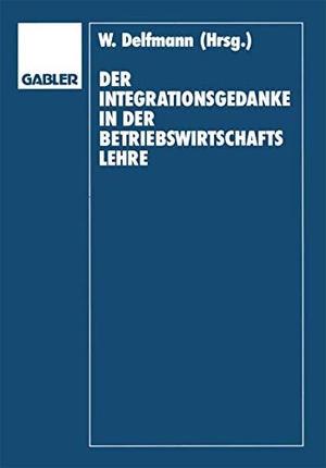 Delfmann, Werner / Koch, Helmut et al. Der Integrationsgedanke in der Betriebswirtschaftslehre - Helmut Koch zum 70. Geburtstag. Gabler Verlag, 1989.