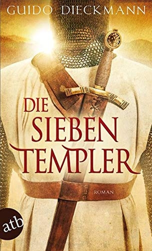 Dieckmann, Guido. Die sieben Templer. Aufbau Taschenbuch Verlag, 2015.