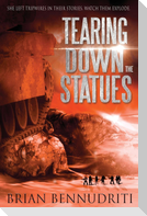 Tearing Down The Statues