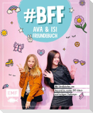 #BFF - Ava & Isi - Das Freundebuch der beliebten Social-Media-Stars