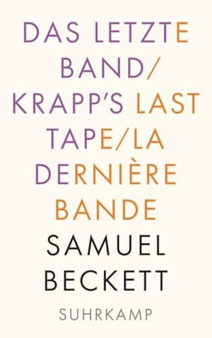 Beckett, Samuel. Das letzte Band. Krapp's Last Tape. La dernière bande - Dreisprachige Ausgabe. Suhrkamp Verlag, 2022.