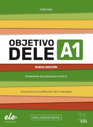 Díaz, Celia. Objetivo DELE A1 - Nueva edición 2024 - 8 exámenes de preparación al DELE / Buch mit Code. Hueber Verlag GmbH, 2024.