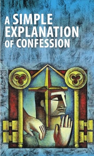 Concordia Publishing House. A Simple Explanation of Confession (Pack of 20). Concordia Publishing House, 2022.
