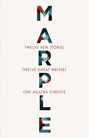 Christie, Agatha / McManus, Karen M. et al. Marple: Twelve New Stories. HarperCollins Publishers, 2022.