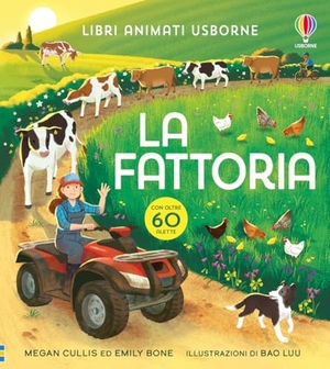 Cullis, Megan / Emily Bone. La fattoria. Usborne, 2025.