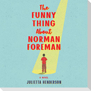 The Funny Thing about Norman Foreman Lib/E