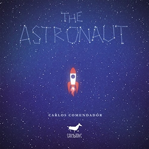 Gutiérrez, Manuel / Carlos Comendador. The astronaut. Sallybooks, 2018.