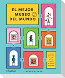 El Mejor Museo del Mundo (the Ultimate Art Museum) (Spanish Edition)