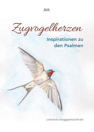 Ava (Hrsg.). Zugvogelherzen - Inspirationen zu den Psalmen. Lutherische Verlagsges., 2021.