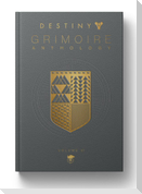 Destiny Grimoire Anthology, Volume VI