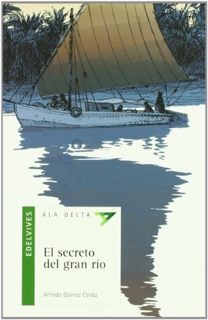Gómez Cerdá, Alfredo / Jordi Vila Delclòs. El secreto del gran río. Editorial Luis Vives (Edelvives), 2003.