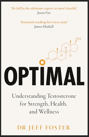 Foster. Optimal - Understanding Testosterone for Strength, Health and Wellness. HarperCollins Publishers, 2026.