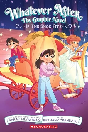 Mlynowski, Sarah. If the Shoe Fits (Whatever After Graphic Novel #2). Scholastic Inc., 2025.