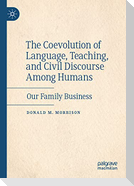 The Coevolution of Language, Teaching, and Civil Discourse Among Humans