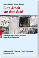 Gute Arbeit vor dem Aus?