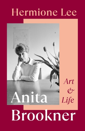 Lee, Hermione. Anita Brookner - Art and Life. Random House UK Ltd, 2026.