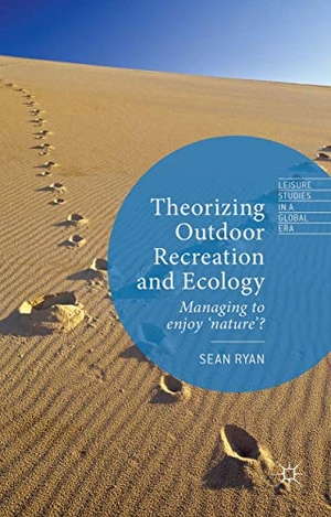 Ryan, Sean. Theorizing Outdoor Recreation and Ecology. Palgrave MacMillan UK, 2015.