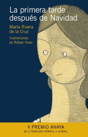 Rivera De La Cruz, Marta / Rafa Vivas. La primera tarde después de Navidad. Anaya Educación, 2008.