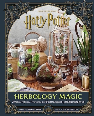 Charlier, Jim / Jody Revenson. Harry Potter: Herbology Magic: Botanical Projects, Terrariums, and Gardens Inspired by the Wizarding World. Titan Books Ltd, 2023.