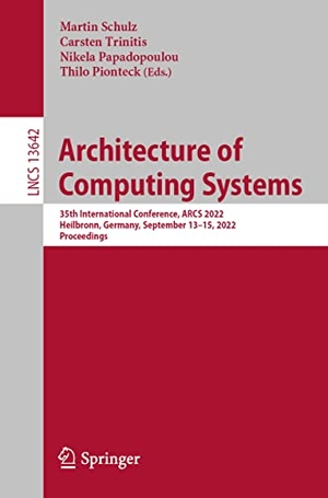 Schulz, Martin / Thilo Pionteck et al (Hrsg.). Architecture of Computing Systems - 35th International Conference, ARCS 2022, Heilbronn, Germany, September 13¿15, 2022, Proceedings. Springer International Publishing, 2022.