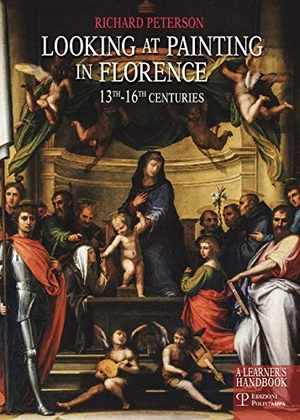 Peterson, Richard. Looking at painting in Florence. 13th-16th centuries. Polistampa, 2014.
