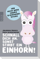 Schnall dich an, sonst stirbt ein Einhorn!