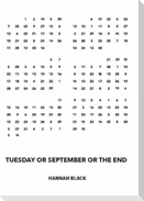Tuesday or September or the End