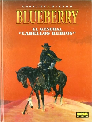 Charlier, Jean-Michel / Giraud, Jean et al. El general "Cabellos Rubios". Norma Editorial, S.A., 2003.