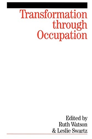 Watson. Transformation Through Occupation. John Wiley & Sons, 2004.