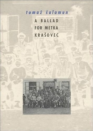 Salamun, Tomaz. A Ballad for Metka Krasovec. Twisted Spoon Press, 2001.
