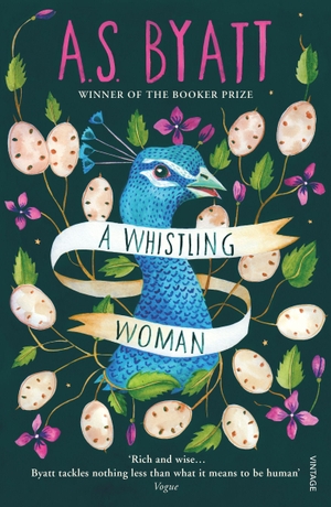 Byatt, A. S.. A Whistling Woman. Ebury Spotlight, 2003.