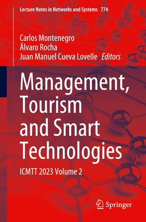 Montenegro, Carlos / Juan Manuel Cueva Lovelle et al (Hrsg.). Management, Tourism and Smart Technologies - ICMTT 2023 Volume 2. Springer Nature Switzerland, 2024.