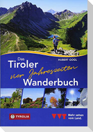Das Tiroler Vier-Jahreszeiten-Wanderbuch. 102 Wandertipps für Frühling, Sommer, Herbst und Winter