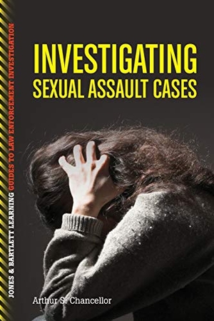 Chancellor, Arthur. INVESTIGATING SEXUAL ASSAULT CASES. Jones and Bartlett Publishers, 2021.