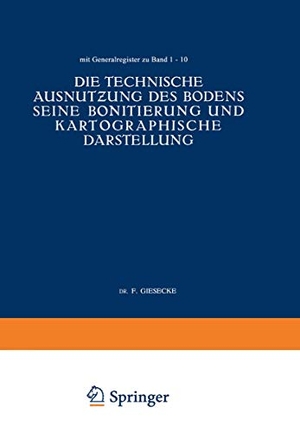 Giesecke, Na / Keppeler, Na et al. Die Technische Ausnut¿ung des Bodens Seine Bonitierung und Kartographische Darstellung. Springer Berlin Heidelberg, 1932.