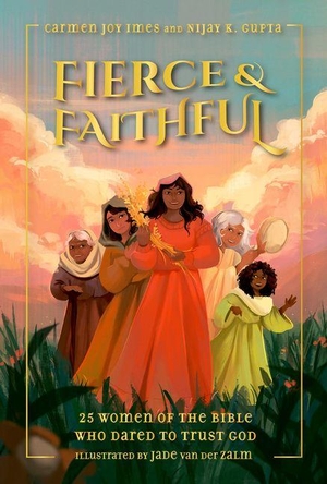 Imes, Carmen Joy / Nijay K Gupta. Fierce and Faithful - 25 Women of the Bible Who Dared to Trust God. InterVarsity Press, 2026.