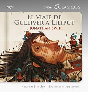 Swift, Jonathan. El viaje de Gulliver a Liliput. Algar libros S.L.U., 2016.